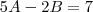 5A-2B=7
