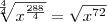 \sqrt[\frac{4}{4}]{x^{\frac{288}{4}}}}=\sqrt{x^{72}}