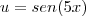 u=sen(5x)