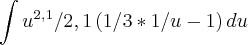 \int u^2^,^1/2,1 \left(1/3 * 1/u - 1 \right)du \int u^2^,^1/2,1 \left(1/3 * 1/u - 1 \right)du