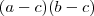 (a-c)(b-c) (a-c)(b-c)