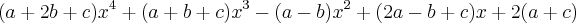 (a+2b+c){x}^{4}+(a+b+c){x}^{3}-(a-b){x}^{2}+(2a-b+c)x+2(a+c)