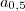 a_{0,5}