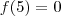 f(5)=0