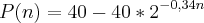 P(n)=40-40*2^{-0,34n} P(n)=40-40*2^{-0,34n}