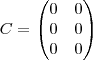 C = \begin{pmatrix}
   0 & 0 \\ 
   0 & 0 \\
   0 & 0
\end{pmatrix}