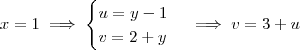 x = 1 \implies \begin{cases} u = y - 1 \\ v = 2 + y\end{cases} \implies v = 3 + u