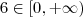 6 \in [0,+\infty) 6 \in [0,+\infty)