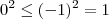 0^2 \leq (-1)^2 = 1