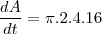 \frac{dA}{dt}=\pi.2.4.16 \frac{dA}{dt}=\pi.2.4.16