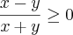 \frac{x-y}{x+y} \geq 0 \frac{x-y}{x+y} \geq 0