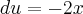 du = -2x du = -2x