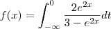 f(x)=\int_{-\infty}^{0}\frac{2e^{2x}}{3-e^{2x}}dt