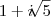 1 + i  \sqrt[]{5}
