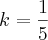 k=\frac{1}{5}
