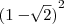 {(1-\sqrt[]{2})}^{2}