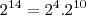 2^{14} = 2^4 . 2^{10} 2^{14} = 2^4 . 2^{10}