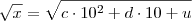 \sqrt{x}=\sqrt{c\cdot 10^2 + d\cdot 10 + u} \sqrt{x}=\sqrt{c\cdot 10^2 + d\cdot 10 + u}