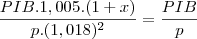 \frac{PIB.1,005.(1+x)}{p.(1,018)^2}=\frac{PIB}{p}