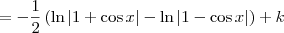 =-\frac{1}{2}\left(\ln|1+\cos x| - \ln|1-\cos x|\right) + k
