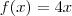 f(x)=4x