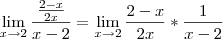 \lim_{x \rightarrow 2} \frac{\frac{2-x}{2x}}{x-2}=\lim_{x \rightarrow 2} \frac{2-x}{2x}*\frac{1}{x-2}