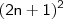 \mathsf{(2n + 1)^2} \mathsf{(2n + 1)^2}