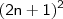 \mathsf{(2n + 1)^2}