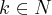 k\in N k\in N