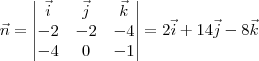 \vec{n} = \begin{vmatrix}\vec{i} & \vec{j} & \vec{k}\\ -2 & -2 & -4 \\ -4 & 0 & -1\end{vmatrix} = 2\vec{i} + 14\vec{j} - 8\vec{k}