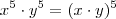 x^5 \cdot y^5 = (x \cdot y)^5