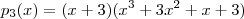 p_3(x) = (x+3)(x^3 + 3x^2 +x + 3)