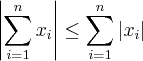 \left|\sum_{i=1}^{n}{x}_{i}\right|\leq\sum_{i=1}^{n}\left|{x}_{i} \right| \left|\sum_{i=1}^{n}{x}_{i}\right|\leq\sum_{i=1}^{n}\left|{x}_{i} \right|