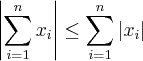 \left|\sum_{i=1}^{n}{x}_{i}\right|\leq\sum_{i=1}^{n}\left|{x}_{i} \right|