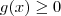 g(x) \geq 0