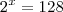 2^x=128
