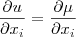 \frac{\partial u}{\partial x_i}=\frac{\partial \mu}{\partial x_i} \frac{\partial u}{\partial x_i}=\frac{\partial \mu}{\partial x_i}