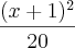 \frac{(x+1)^2}{20}