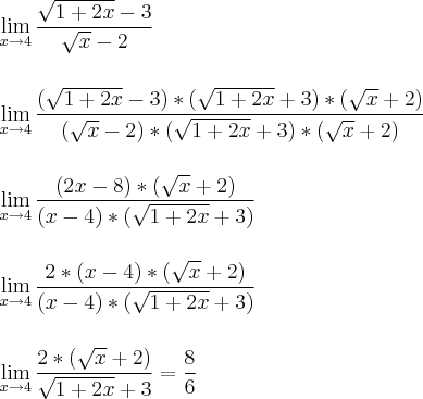 \\\\\\ \lim_{x \rightarrow 4} \frac{ \sqrt{1+2x}-3}{\sqrt{x}-2} \\\\\\ \lim_{x \rightarrow 4} \frac{(\sqrt{1+2x}-3)*(\sqrt{1+2x}+3)*(\sqrt{x}+2)}{(\sqrt{x}-2)*(\sqrt{1+2x}+3)*(\sqrt{x}+2)} \\\\\\  \lim_{x \rightarrow 4} \frac{(2x-8)*(\sqrt{x}+2)}{(x-4)*(\sqrt{1+2x}+3)} \\\\\\  \lim_{x \rightarrow 4} \frac{2*(x-4)*(\sqrt{x}+2)}{(x-4)*(\sqrt{1+2x}+3)}  \\\\\\  \lim_{x \rightarrow 4} \frac{2*(\sqrt{x}+2)}{\sqrt{1+2x}+3}=\frac{8}{6}