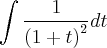 \int  \frac{1}{{\left(1 + t \right)}^{2}}dt