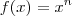 f(x) = x^n f(x) = x^n