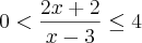 0 <\frac{2x+2}{x-3}\leq 4