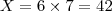 X=6\times 7=42 X=6\times 7=42