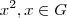 {x}^{2},x\in G {x}^{2},x\in G