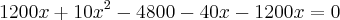 1200x + 10x^{2} - 4800 - 40x - 1200x = 0