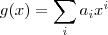 g(x) = \sum_{i} a_i x^i g(x) = \sum_{i} a_i x^i