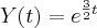 Y(t)= {e}^{\frac{3}{2}t}
