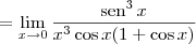 = \lim_{x\to 0} \dfrac{\textrm{sen}^3\, x}{x^3\cos x(1 + \cos x)} = \lim_{x\to 0} \dfrac{\textrm{sen}^3\, x}{x^3\cos x(1 + \cos x)}