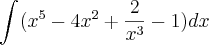 \int_{}^{}(x^5 - 4x^2 + \frac{2}{x^3}-1)dx