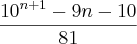 \frac{{10}^{n+1} - 9n - 10}{81}